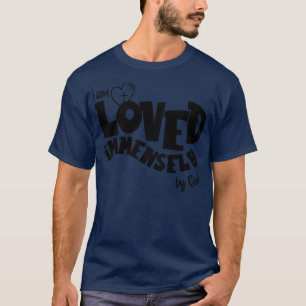 Jag är oerhört älskad av Gud T Shirt
