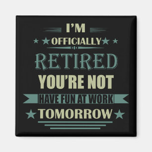 Jag är officiellt pensionerad, roliga pension-gåvo magnet