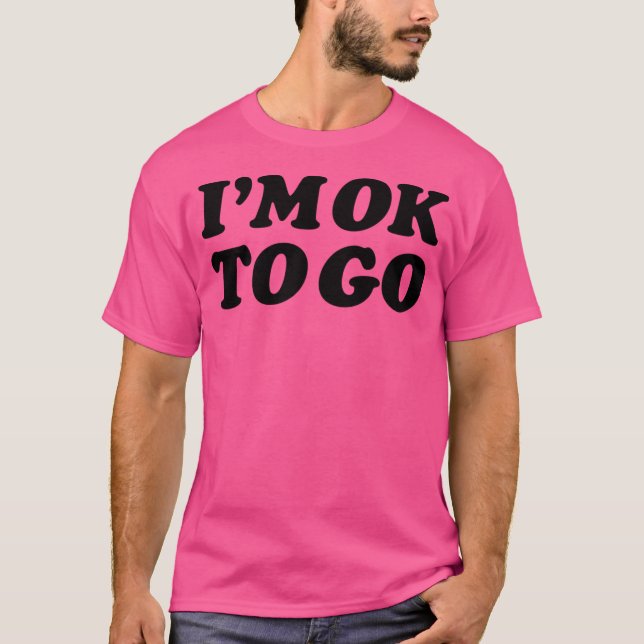 Jag är okej att gå t shirt (Framsida)