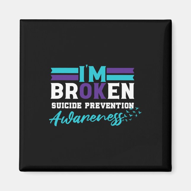 Jag är okej, Broken Suicide Prevention Awareness Magnet (Framsidan)