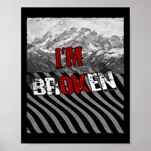Jag är okej bruten - jag är bruten överdoseringsme poster