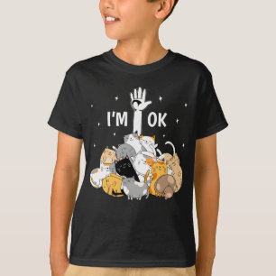 Jag är okej Cats Älskare. T Shirt