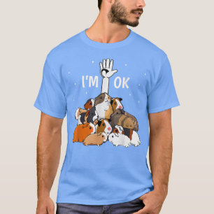 Jag är okej, gullig Guinea Grisar Älskare T Shirt