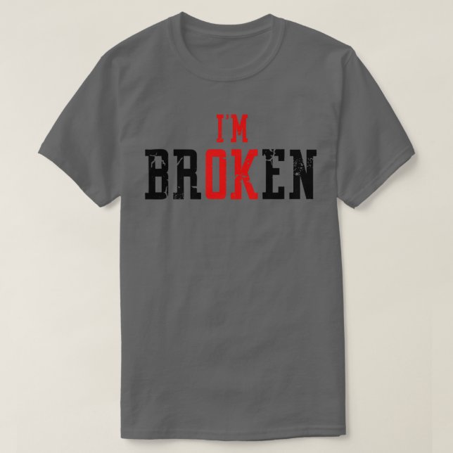Jag är okej, jag är Broken Grief Keepsak Mental He T Shirt (Design framsida)