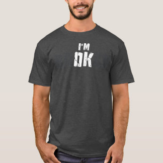 Jag är okej, jag är Broken Grief Keepsak Mental He T Shirt