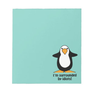 Jag är omgiven av idioter Funny Penguin Teal Anteckningsblock