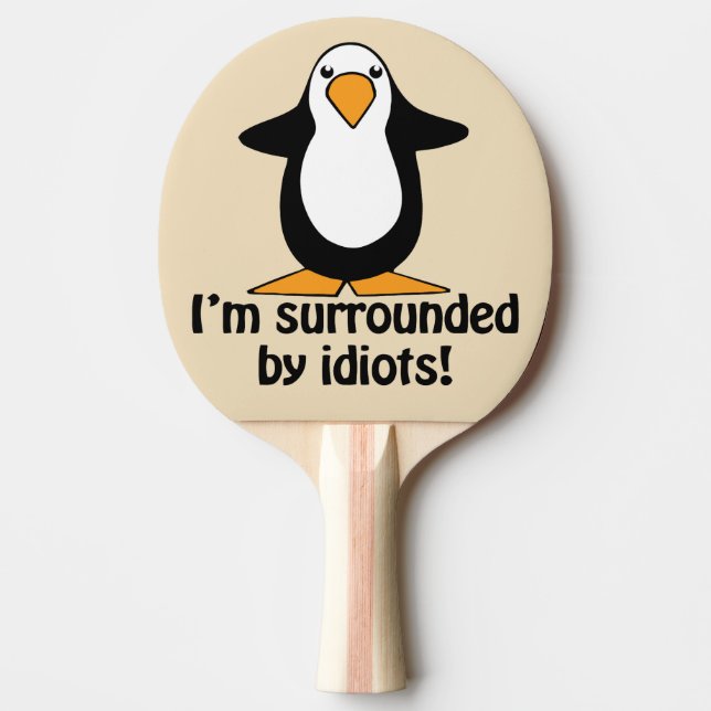 Jag är omgiven av idioter! Lusnyj Penguin Pingisracket (Framsidan)