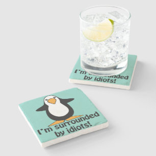 Jag är omgiven av idioter!Lustigt Penguin Underlägg Sten