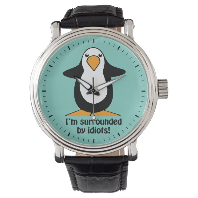 Jag är omgiven av idioter Penguin Funny Armbandsur (Framsida)