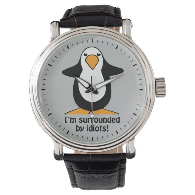 Jag är omgiven av idioter Penguin Funny Grått Armbandsur (Framsida)