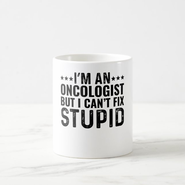 Jag är onkolog, men jag kan inte laga Stupid Kaffemugg (Center)
