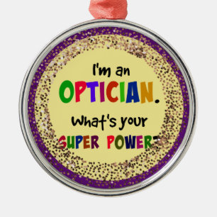 Jag är Optiker. Vad är din Toppen? Julgransprydnad Metall