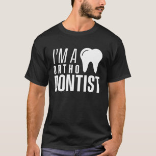 Jag är ortodontist Orthodontics Braces Orthodont T Shirt