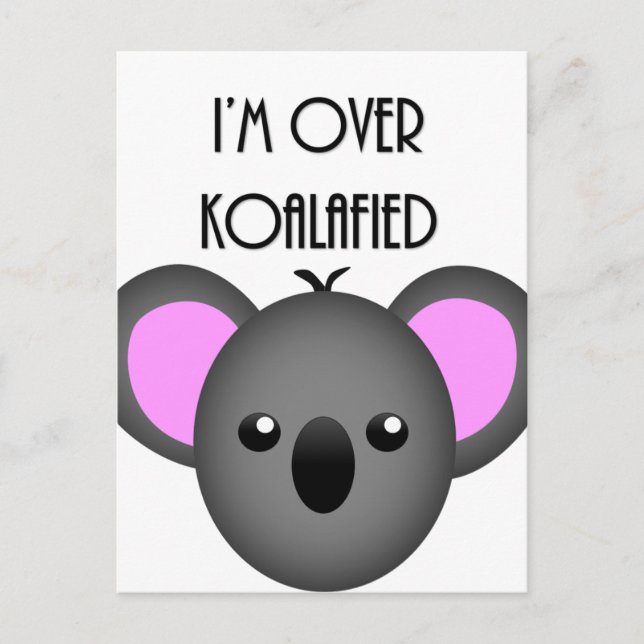 Jag är över Koalafied - Funny Koala Animal Pun Vykort (Framsida)