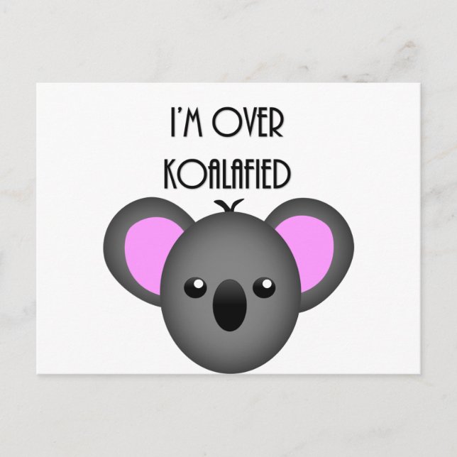 Jag är över Koalafied - Funny Koala Animal Pun Vykort (Framsida)