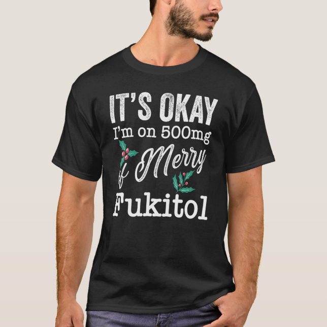 Jag är på 500 mg Merry Fukitol. T Shirt (Framsida)