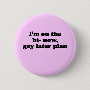 JAG ÄR PÅ "BI" NU, "GAY" SENARE PLAN. KNAPP