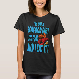 Jag är på en skaldjurskost jag ser mat och äter de t shirt