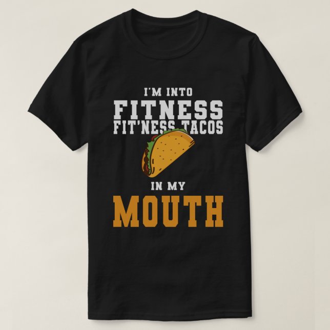 Jag är på FITNESS Fitness Taco i min mun Taco T Shirt (Design framsida)