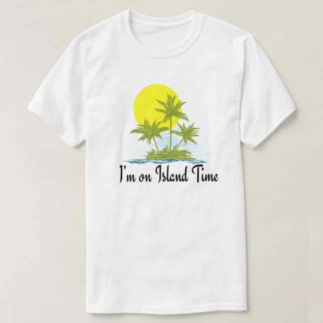 Jag är på Island Time T Shirt (Design framsida)