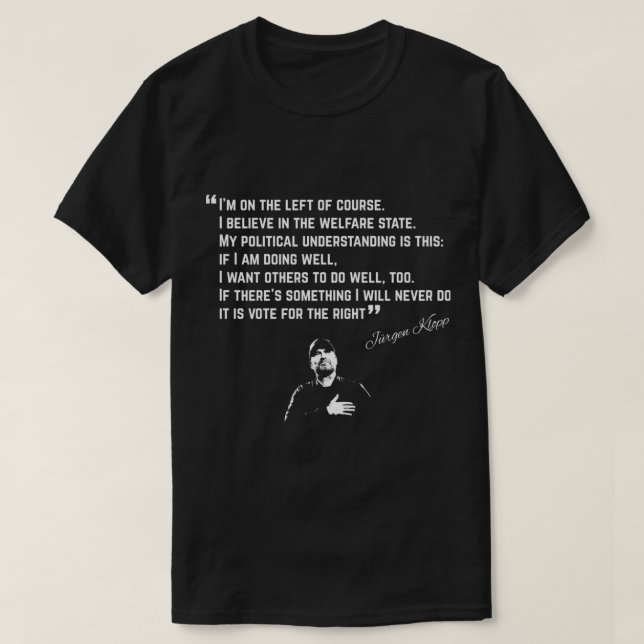 Jag är på Lämnat, naturligtvis, Klopp Quote T Shirt (Design framsida)