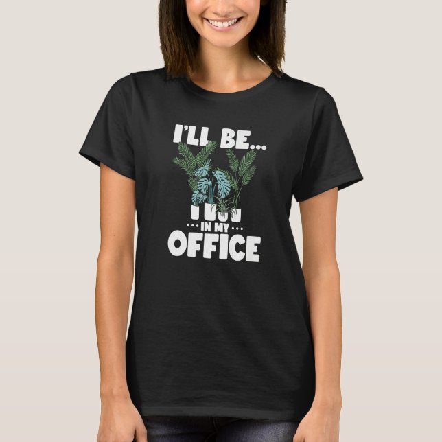 Jag är på mitt kontor, Garden Gardener  Pr T Shirt (Framsida)