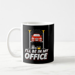 Jag är på mitt kontor, rolig garagebil mekaniker kaffemugg