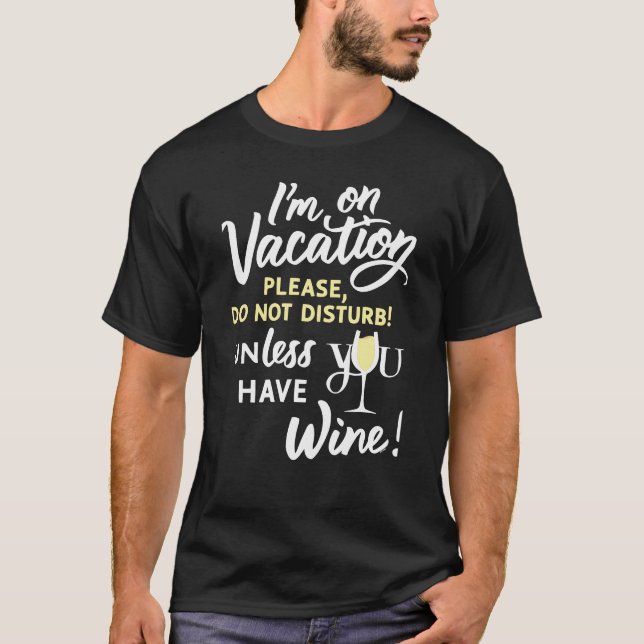 Jag är på VACATION: Utskriftsdesign i Vin T Shirt (Framsida)
