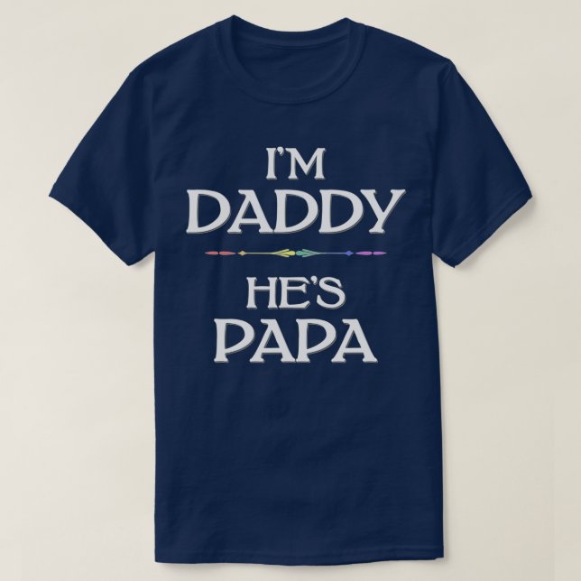 Jag är pappa - han är Pappa HBT Gay Fars dag  T Shirt (Design framsida)