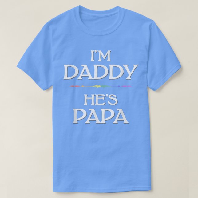 Jag är pappa. Han är Pappa HBT Gay Fars dag  T Shirt (Design framsida)