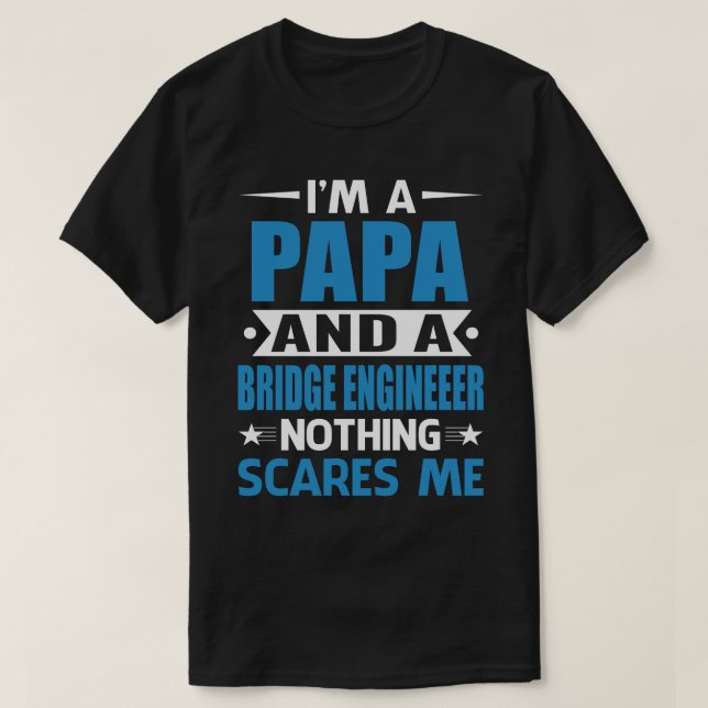 Jag är PAPPA och en bro Ingenjör Skrämmer ingentin T Shirt (Design framsida)