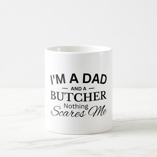 Jag är Pappa och en slaktare Inget Skrämmer mig Kaffemugg (Center)