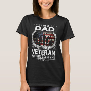 Jag är Pappa och ett veteranskt ingenting Skrämmer T Shirt