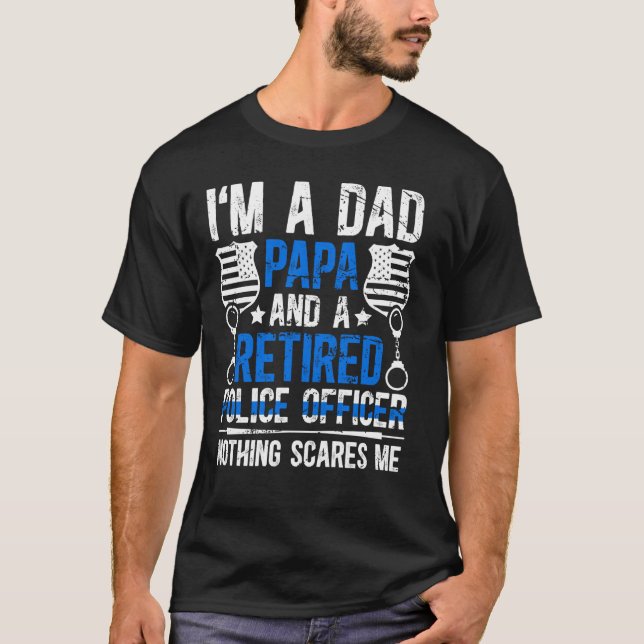 Jag är Pappa Pappa och en pensionerad polisassiste T Shirt (Framsida)