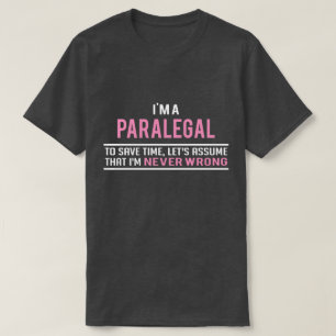 Jag är Paralegal och har aldrig fel T Shirt