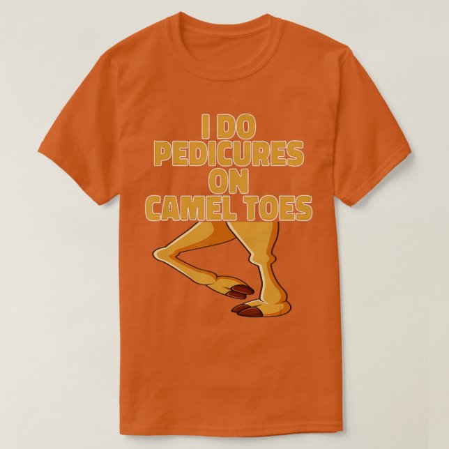 Jag är pedikyr på Camel Toes Funny Camel Distress T Shirt (Design framsida)