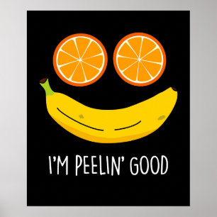 Jag är Peelin Bra Funny Fruit Pun Mörk BG Poster