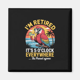 Jag är pensionär, klockan är 5 överallt Papegojan Magnet