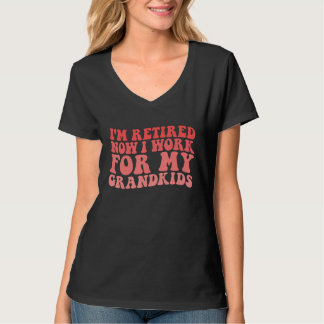 Jag är pensionär Nu jobbar jag för min sonsons mor T Shirt