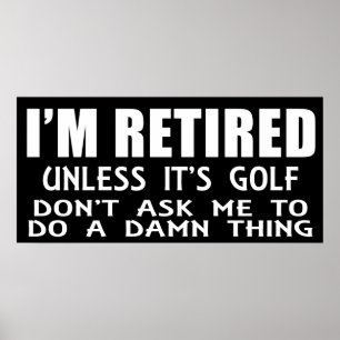 Jag Är Pensionär Såvida Det Inte Är Golf Affisch