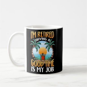 Jag är pensionerad, att ha bra är mitt jobb! Premi Kaffemugg