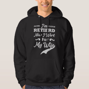 Jag är pensionerad Jag arbetar för min fru Mäns pe Hoodie