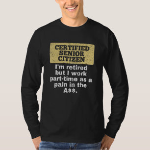 Jag är pensionerad men jag arbetar deltid, äldre p t shirt