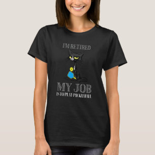 Jag är pensionerad mitt jobb är att spela Pickleba T Shirt
