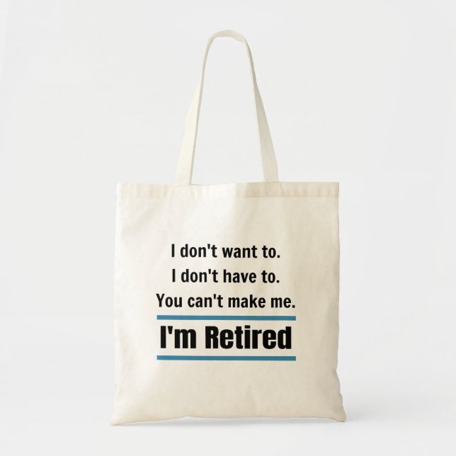 Jag är pensionerad Roligt present Humor Tygkasse (Framsidan)