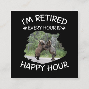 Jag är pensionerad varje timme är lycklig timme fyrkantigt visitkort