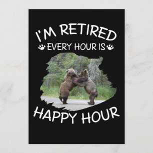 Jag är pensionerad varje timme är lycklig timme inbjudningar
