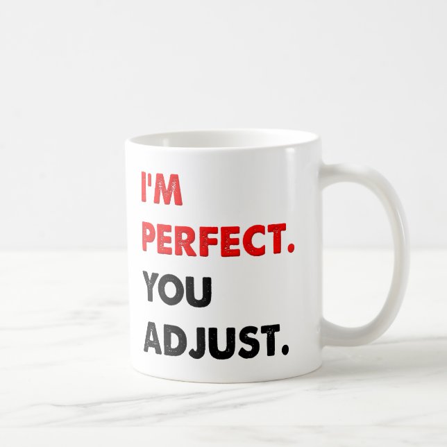 Jag är perfekt Rolig mugg (Höger)