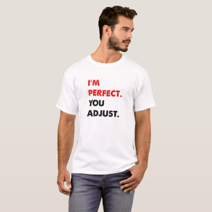 Jag är perfekt rolig t-shirt