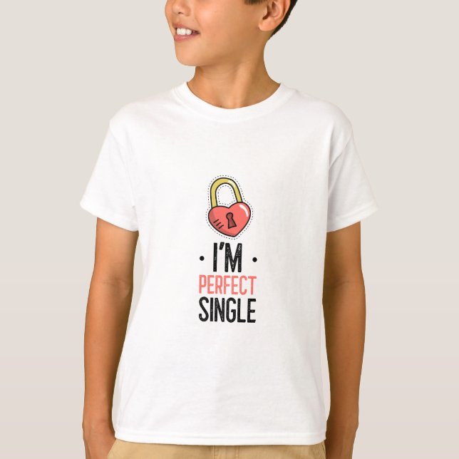 Jag är perfekt singel rolig t-shirt för barn till  (Framsida)